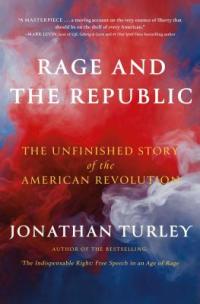 Cover image for Rage and the republic : : the unfinished story of the American revolution