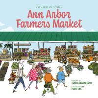 Cover image for Ann Arbor Adventures Ann Arbor Farmers Market