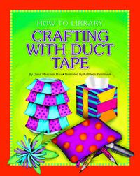 Cover image for Crafting with Duct Tape