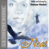 Cover image for L.A. Theatre Works Presents: Neat