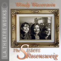 Cover image for L.A. Theatre Works Presents: The Sisters Rosensweig