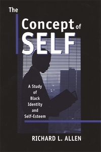 Cover image for The Concept of Self : A Study of Black Identity and Self-Esteem